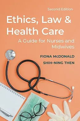 E-Book (epub) Ethics, Law and Health Care von Fiona Mcdonald, Shih-Ning Then