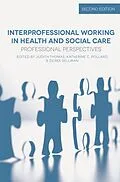 E-Book (epub) Interprofessional Working in Health and Social Care von Judith Thomas, Katherine Pollard, Derek Sellman