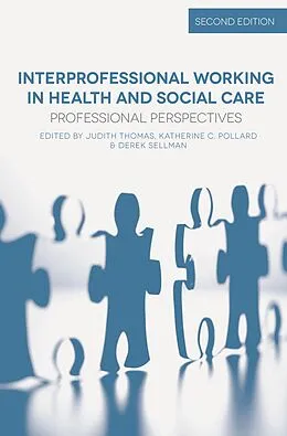 E-Book (epub) Interprofessional Working in Health and Social Care von Judith Thomas, Katherine Pollard, Derek Sellman
