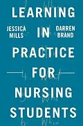 E-Book (epub) Learning in Practice for Nursing Students von Jessica Mills, Darren Brand