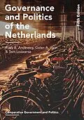 E-Book (epub) Governance and Politics of the Netherlands von Rudy B. Andeweg, Galen A. Irwin, Tom Louwerse