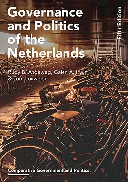 E-Book (epub) Governance and Politics of the Netherlands von Rudy B. Andeweg, Galen A. Irwin, Tom Louwerse
