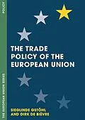 E-Book (epub) The Trade Policy of the European Union von Sieglinde Gstöhl, Dirk de Bièvre