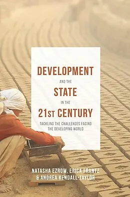ePUB Development and the State in the 21st Century von Erica Frantz, Natasha M. Ezrow, Andrea Kendall-Taylor