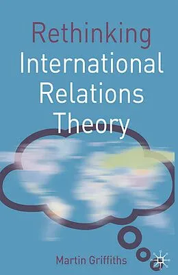 E-Book (epub) Rethinking International Relations Theory von Martin Griffiths