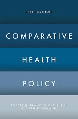 E-Book (epub) Comparative Health Policy von Robert H. Blank, Viola Burau, Ellen Kuhlmann