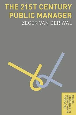 E-Book (epub) The 21st Century Public Manager von Zeger van der Wal