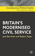 E-Book (epub) Britain's Modernised Civil Service von June Burnham, Robert Pyper