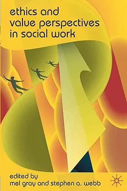 E-Book (epub) Ethics and Value Perspectives in Social Work von Mel Gray, Stephen A. Webb