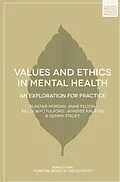 E-Book (epub) Values and Ethics in Mental Health von Alastair Morgan, Anne Felton, Bill Fulford