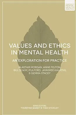 E-Book (epub) Values and Ethics in Mental Health von Alastair Morgan, Anne Felton, Bill Fulford