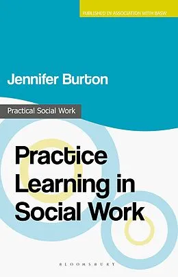 E-Book (epub) Practice Learning in Social Work von Jennifer Burton