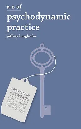 E-Book (epub) A-Z of Psychodynamic Practice von Jeffrey Longhofer
