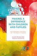 ePUB Making a Difference with Children and Families von Alison Prowle, Angela Hodgkins