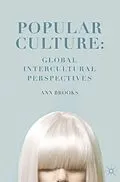ePUB Popular Culture: Global Intercultural Perspectives von Ann Brooks