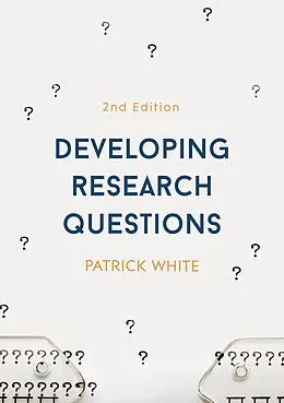 E-Book (epub) Developing Research Questions von Patrick White
