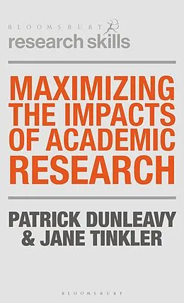 E-Book (epub) Maximizing the Impacts of Academic Research von Patrick Dunleavy, Jane Tinkler