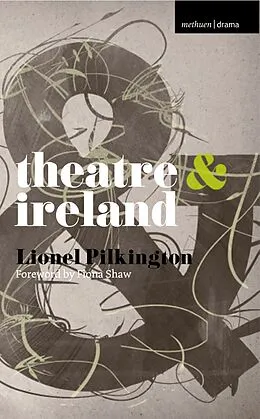 E-Book (epub) Theatre and Ireland von Fiona Shaw, Lionel Pilkington