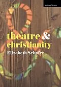 E-Book (epub) Theatre and Christianity von Elizabeth Schafer