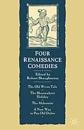 E-Book (epub) Four Renaissance Comedies von Robert Shaughnessy
