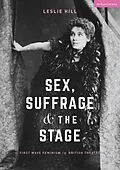 ePUB Sex, Suffrage and the Stage von Leslie Hill