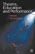 E-Book (epub) Theatre, Education and Performance von Helen Nicholson