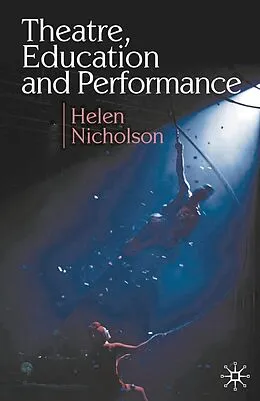 E-Book (epub) Theatre, Education and Performance von Helen Nicholson