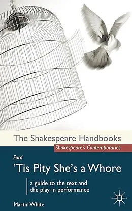 E-Book (epub) Ford: 'Tis Pity She's a Whore von Martin White