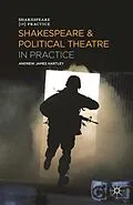 E-Book (epub) Shakespeare and Political Theatre in Practice von Andrew James Hartley