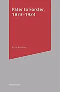 E-Book (epub) Pater to Forster, 1873-1924 von Ruth Robbins