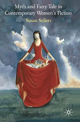 E-Book (epub) Myth and Fairy Tale in Contemporary Women's Fiction von Susan Sellers