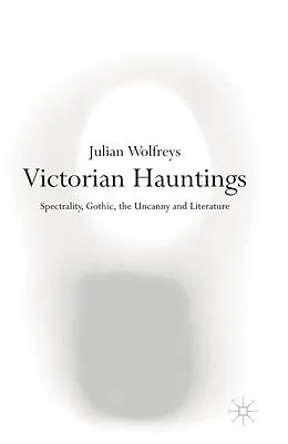 E-Book (epub) Victorian Hauntings von Julian Wolfreys