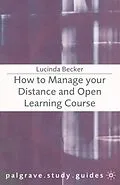 E-Book (epub) How to Manage your Distance and Open Learning Course von Lucinda Becker