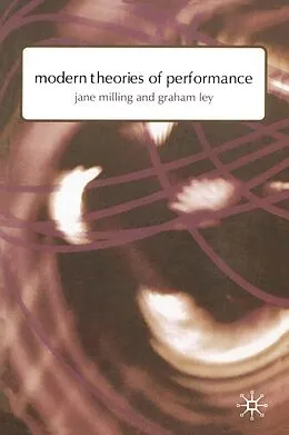 E-Book (epub) Modern Theories of Performance von Jane Milling, Graham Ley