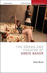 Couverture cartonnée The Drama and Theatre of Annie Baker de Amy Muse