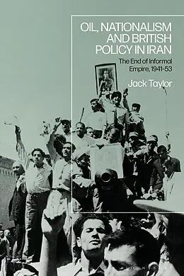 ePUB Oil, Nationalism and British Policy in Iran von Jack Taylor