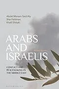 E-Book (epub) Arabs and Israelis von Abdel Monem Said Aly, Shai Feldman, Khalil Shikaki