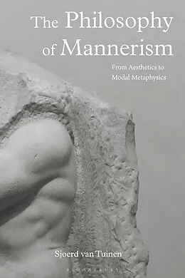 E-Book (pdf) The Philosophy of Mannerism von Sjoerd van Tuinen