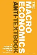 E-Book (pdf) The Macroeconomics Anti-Textbook von Tony Myatt