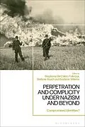 E-Book (pdf) Perpetration and Complicity under Nazism and Beyond von 