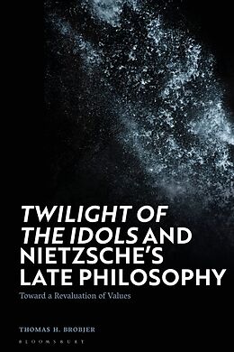 Couverture cartonnée 'Twilight of the Idols' and Nietzsches Late Philosophy de Brobjer Thomas H.