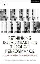 Couverture cartonnée Rethinking Roland Barthes Through Performance de Harry Robert; Daddario, Will Wilson