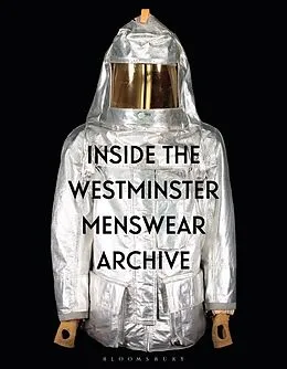 E-Book (epub) Inside the Westminster Menswear Archive von Andrew Groves, Danielle Sprecher
