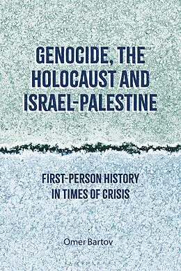 E-Book (pdf) Genocide, the Holocaust and Israel-Palestine von Omer Bartov