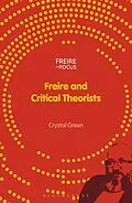 E-Book (pdf) Freire and Critical Theorists von Crystal Green