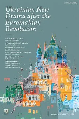 E-Book (epub) Ukrainian New Drama after the Euromaidan Revolution von Natalka Vorozhbyt, Anastasiia Kosodii, Natalia Blok