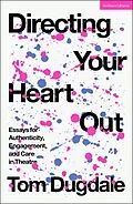 E-Book (pdf) Directing Your Heart Out von Tom Dugdale