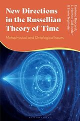 Livre Relié New Directions in the Russellian Theory of Time de Emiliano Boccardi, L. Nathan Oaklander, Erwin Tegtmeier