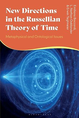 Livre Relié New Directions in the Russellian Theory of Time de Emiliano Boccardi, L. Nathan Oaklander, Erwin Tegtmeier