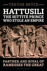 Couverture cartonnée Hattusili, the Hittite Prince Who Stole an Empire de Bryce Trevor